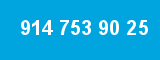 914 753 90 25 914 753 90 25